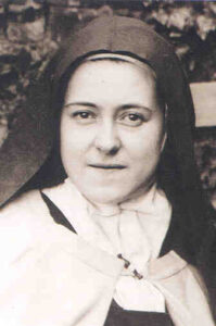 Therese of Lisieux, The Little Flower, French Carmelite Nun 1873-1897 (entered eternal life at 24)